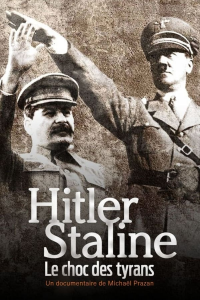 Hitler Staline, le choc des tyrans (2021)