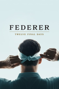 Federer : Les Douze Derniers Jours (Federer: Twelve Final Days) streaming