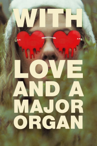 With Love and a Major Organ streaming