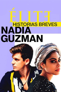 voir serie Elite : Histoires courtes - Nadia Guzmán saison 1