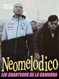 voir serie Neomelodico, les chanteurs de la Camorra saison 1