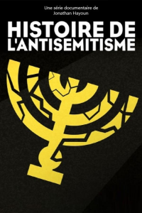 voir serie Histoire de l'antisémitisme saison 1