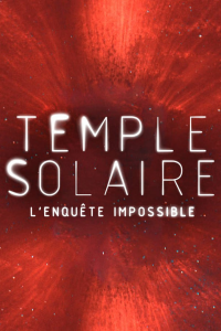 voir serie Temple solaire, l'enquête impossible (2022) saison 1