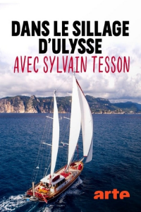 voir serie Dans le sillage d'Ulysse avec Sylvain Tesson saison 1
