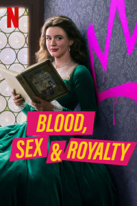 voir serie Blood, Sex & Royalty saison 1