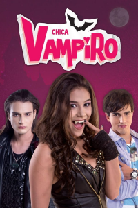 voir serie Chica Vampiro saison 1