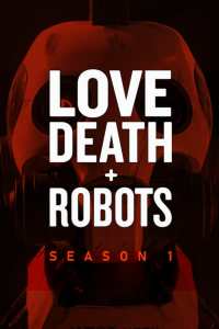 voir serie Love Death et Robots saison 1