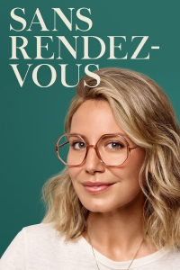 voir serie Sans rendez-vous (TV Series 2021– 2022) saison 3