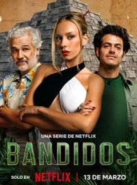 voir serie Bandidos saison 1